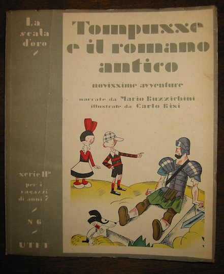 Mario (a cura di) Buzzichini Tompusse e il romano antico. Novissime avventure straordinarie 1947 Torino Unione Tipografico-Editrice Torinese 